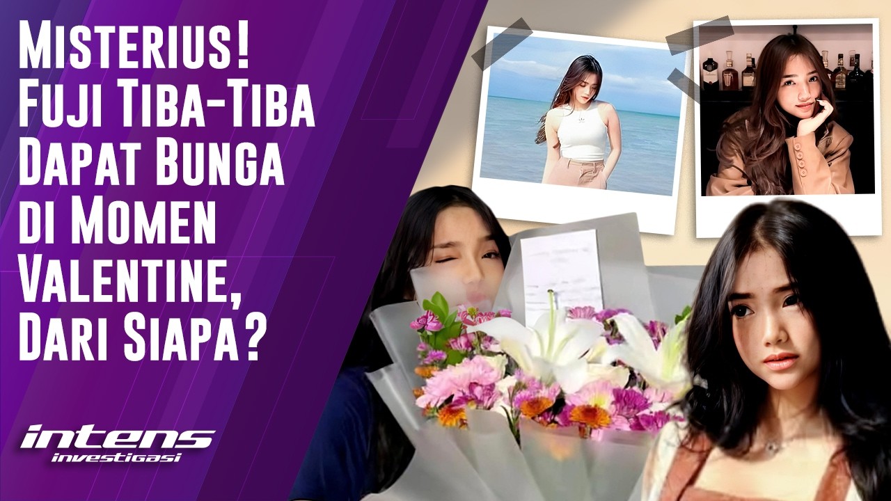 Fuji Tiba-tiba Dapat Bunga Usai Sebut Ingin Nikah | Intens Investigasi | Eps 6340