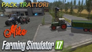 Pacchetto Mod Trattori | Farming Simulator 17 MikeSenzanome