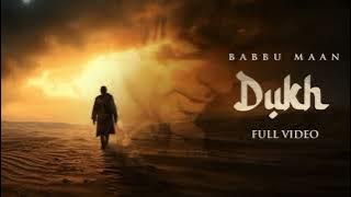 Dukh - Babu Maan (Full Video) || Latest New Punjabi Song 2023