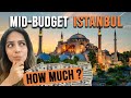 Cost of Traveling in Istanbul as a Tourist | Mid-Budget Full Guide (Hotels, Food, Museums)