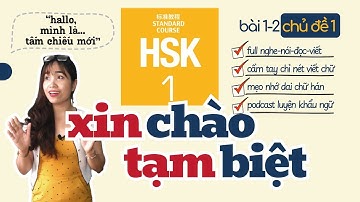 Chủ đề 1: Chào hỏi & Tạm biệt | Giáo trình chuẩn HSK1 Bài 1-2 | Tự học tiếng Trung với cô Quỳnh Anh