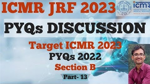 ICMR JRF-2023/TARGET ICMR 2023/PYQ 2022/Q. NO 131TO 140 SECTION B/MIHIR KUMAR (CSIR NET, DBT-BET)