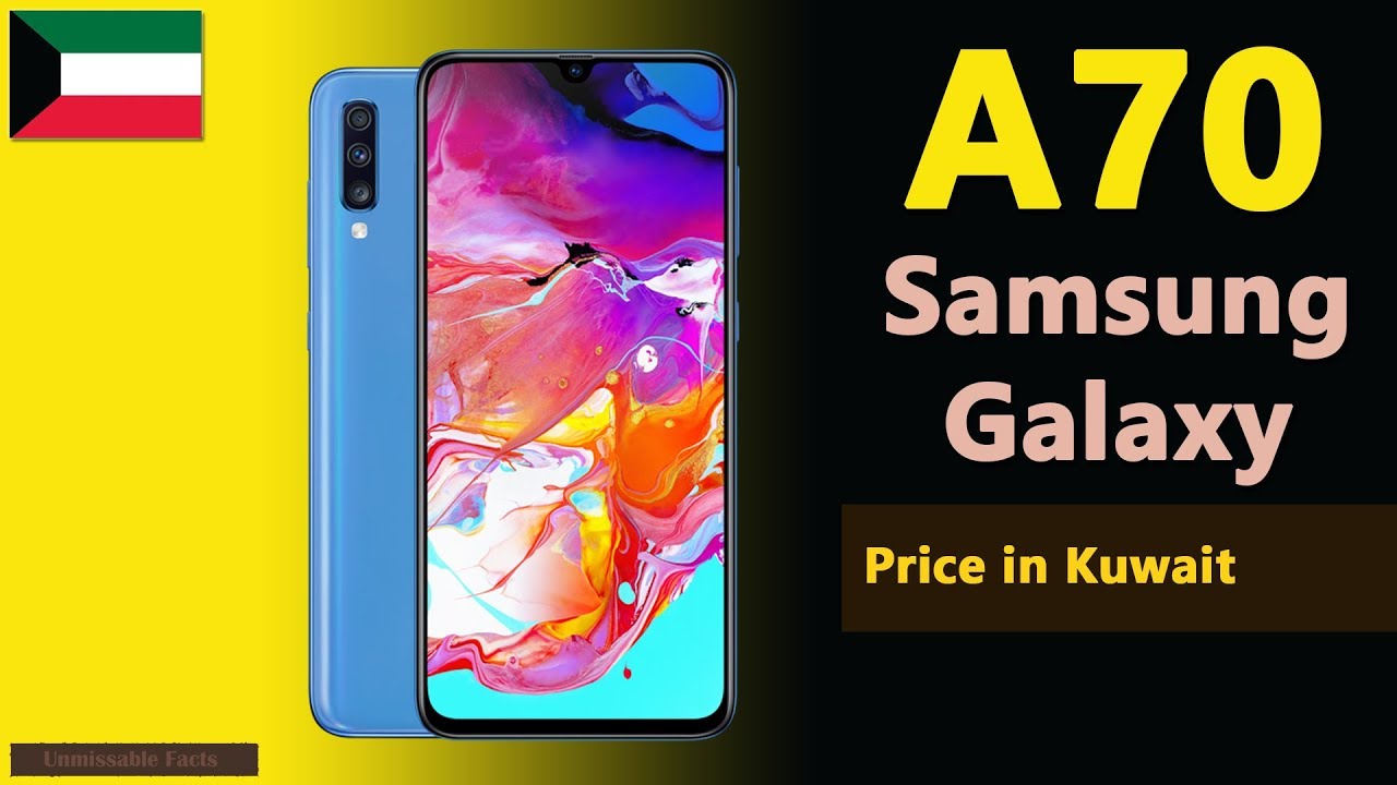 Samsung Galaxy A70 Price In Kuwait A70 Specifications Price In