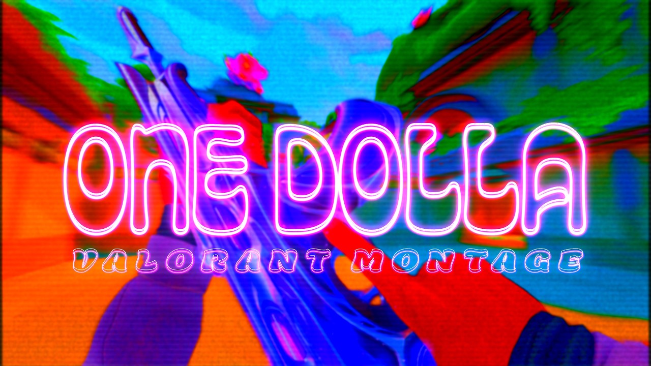One Dolla - Valorant Montage