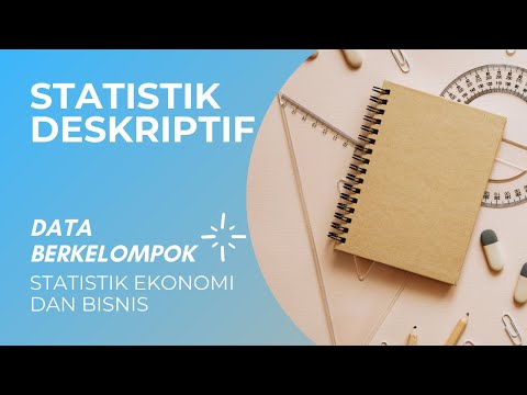 Statistik Deskriptif Data Berkelompok - Statistik Ekonomi dan Bisnis