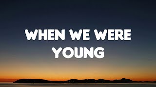 Adele - When We Were Young (Lyrics Mix)
