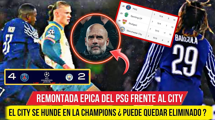 💥 EL PSG REMONTA y DERROTA 4-2 al MANCHESTER CITY en UCL - EL CITY PUEDE QUEDAR ELIMINADO de UCL 🤯