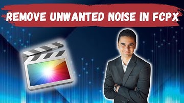 How To Remove Unwanted Noise From An Audio Component In Final Cut Pro