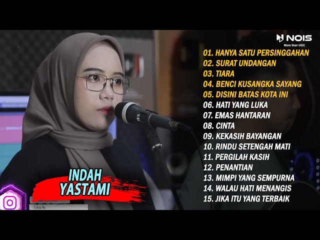 INDAH YASTAMI HANYA SATU PERSINGGAHAN FULL ALBUM TERBARU 2022 class=