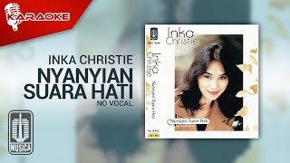 Inka Christie - Nyanyian Suara Hati (Official Karaoke Video) | No Vocal