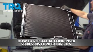 How to Replace AC Condenser 2000-2005 Ford Excursion How To Replace Ac Condenser 2000 2005 Ford Excursion