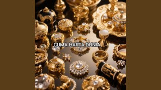 CUMA HARTA DUNIA