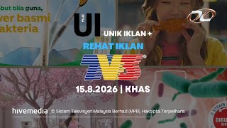 Rehat Iklan TV3 (15 Ogos 2026 | KHAS) / Unik Iklan Plus