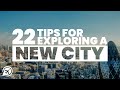22 TIPS FOR EXPLORING A NEW CITY LIKE A LOCAL