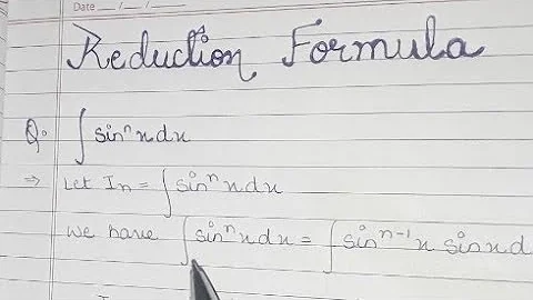 Reduction formula for integral of sin^n x dx and cos^n x dx
