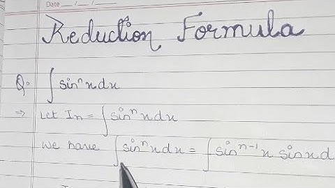 Reduction formula for integral of sin^n x dx and cos^n x dx