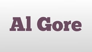 Al Gore meaning and pronunciation
