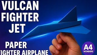 How to make Fighter Jet Vulcan | Easy Paper Airplane Tutorial | Origami by A4 Wonders