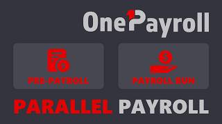 Parallel Payroll Runs in OnePayroll | Validate Payroll Before Go-Live