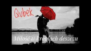 Qubek - Miłość w kroplach deszczu (cover)