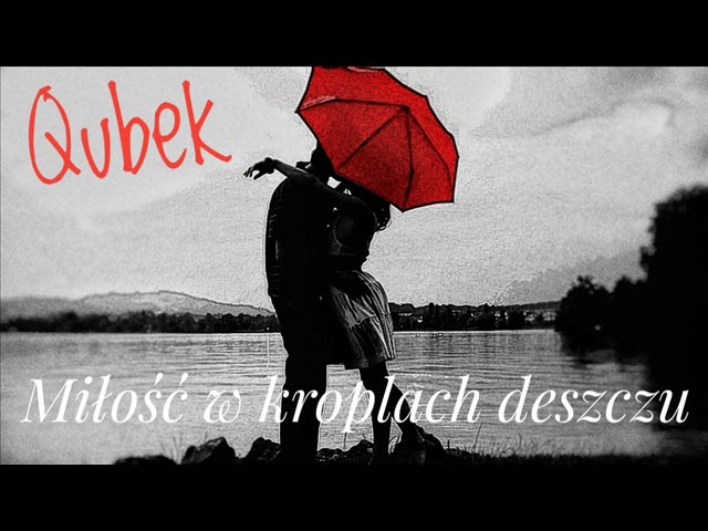 Qubek - Mi³oæ w kroplach deszczu