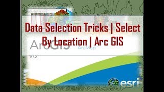How Select by Location in Arc GIS | Selecting Tricks | Easy | 2019 | Tutorial 26  | #TechwithFun Wealth