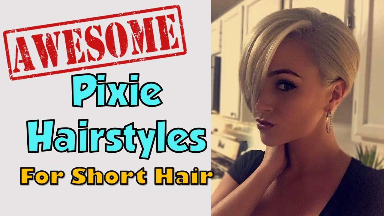 Pixie Haircuts For Short Hair Styles 2018 - YouTube