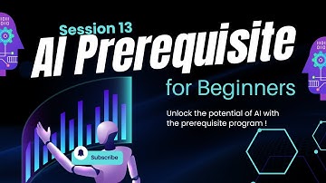 AI Prerequisite Program - Session 13 | Getting Started with AI Foundations