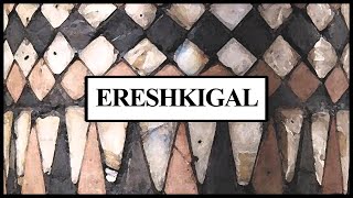 Sumerian Goddess: Ereshkigal - The Rude Young God