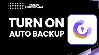 Proton Authenticator Auto Backup | Enable 2FA Backup Safely 2026
