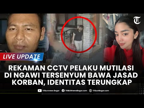 🔴LIVE UPDATE: PSIKOPAT! Pelaku Mutilasi Ngawi Senyum Santai Tenteng Jasad Korban, Aksi Terekam CCTV