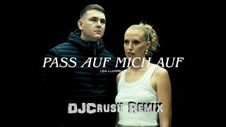 LEA x LUVRE47 - Pass auf mich auf (DJCrush Remix)