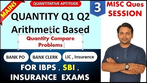 Quantity Compare Q1 Q2 Based Questions ,Mains Practice Session 3 for IBPS SBI , Insurance Exam