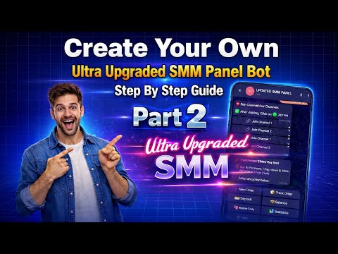 Build Your Own SMM Panel Telegram Bot 😎🔥 | New Services & Features | Part 2 Upgrade