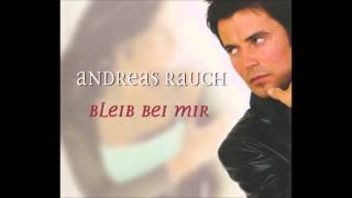Andreas Rauch - Bleib bei mir