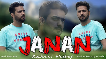 JANAN MASHUP SONG 2023 | SHAHID AMIN  | KASHMIRI MASHUP SONG | MASHUP SONG