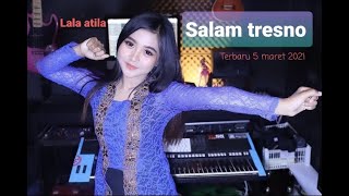 Salam tresno Lala atila terbaru 2021