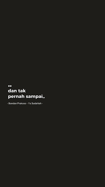 mentahan lirik lagu ' YA SUDAHLAH ' by Bondan Prakoso | cocok untuk story wa | #nostalgia