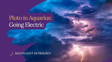 Pluto in Aquarius: Going Electric