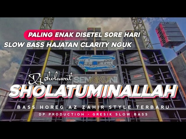 DJ SHOLATUMINALLAH WA ALFA SALAM • AZ ZAHIR STYLE HAJATAN CLARITY HOREG • DP PRODUCTION class=