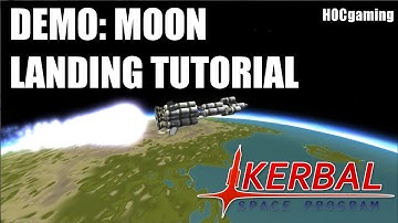 Demo: Moon Landing Tutorial - Kerbal Space Program