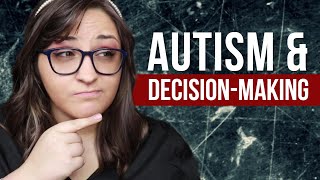 Autism & Decision Making