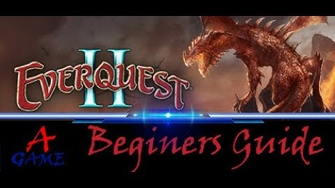 Everquest 2 Beginners Guide