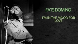 FATS DOMINO - I&#39;M IN THE MOOD FOR LOVE