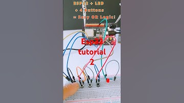 esp32 Tutorial 2:ESP32 + LED + 4 Buttons = Easy OR Logic! #esp32tutorial  #OR Logic