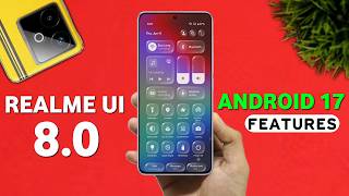 Realme Ui 8.0 Update - 10+ NEW FEATURES | Android 17 for 14 Pro/P2/P3/P4,GT 6T/7T,Narzo 80,15/15T