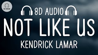 Kendrick Lamar - Not Like Us 8D Audio