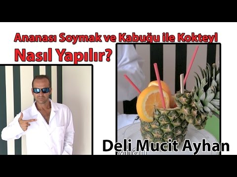 Ananası Soymak Ve Kabuğu Ile Kokteyl Nasıl Yapılır | Deli Mucit Ayhan