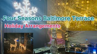 Four Seasons Hotel Baltimore Terrace Arrangements In Holiday Season | Lovely Evening|2021