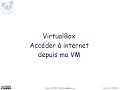 VirtualBox - Accéder à internet depuis ma VM (machine virtuelle)